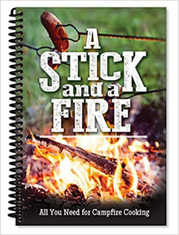 A Stick & A Fire Cookbook