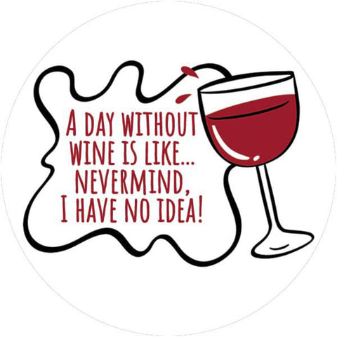 Vinyl Sticker - A Day Without Wine